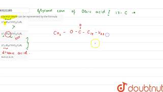 Glyceryl oleate can be represented by the formula [upl. by Adnuhsat]