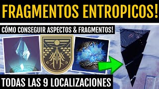 Destiny 2 Localización de Todos los 9 Fragmentos Entrópicos Cómo Conseguir Aspectos amp Fragmentos [upl. by Ajaj]