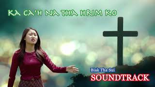 Ka Cah Na Tha Hrim Ko Original Music  Biak Tha Sui [upl. by Yrogerg]