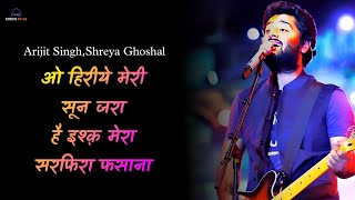 Hai Ishq Mera Sarfira Fasana  Heeriye  Arijit Singh  Hindi Lyrics [upl. by Ennaxor]