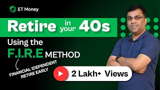 How To RETIRE EARLY In Your 40s Using The FIRE METHOD  Financial Independence  ET Money [upl. by Lamrouex]