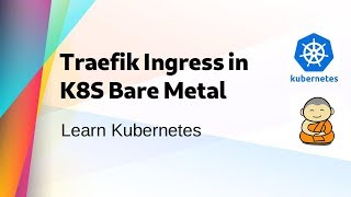 Kube 32  Set up Traefik Ingress on kubernetes Bare Metal Cluster [upl. by Sanalda]