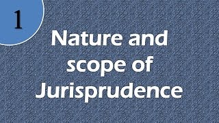 Nature and scope of Jurisprudence [upl. by Oicapot]