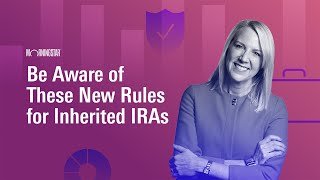 Be Aware of These New Rules for Inherited IRAs [upl. by Leanard241]