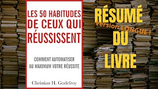 Résumé du livre quotLes 50 habitudes de ceux qui réussissentquot [upl. by Nnarual]