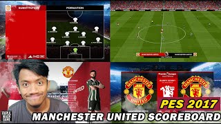 PES 2017 NEW MANCHESTER UNITED SCOREBOARD by PRISKO JR MOD  PES 2017 PC GAMEPLAY [upl. by Strenta]