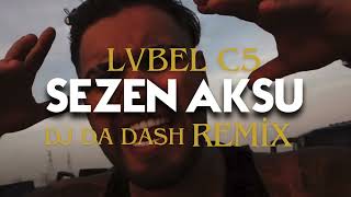 Lvbel C5  Sezen Aksu DJ Da Dash Remix 2025 [upl. by Sevein]