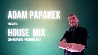 Adam Papanek  House Mix  December 2023 [upl. by Hezekiah610]