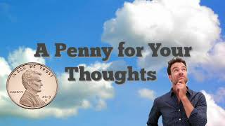 A PENNY FOR YOUR THOUGHTS 🤣🤣🤣 💲💰 [upl. by Mok]