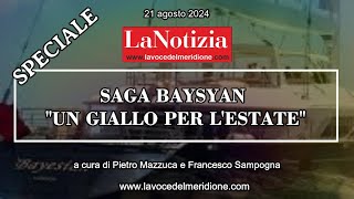 Speciale LaNOTIZIA di LaVoce24TV – SAGA BAYSAN “UN GIALLO PER L’ESTATE”  21 agosto 2024 [upl. by Westlund]