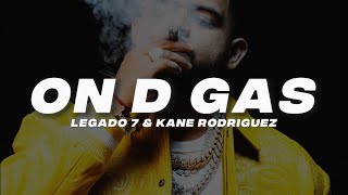 Legado 7 amp Kane Rodriguez  On D Gas LetraLyrics [upl. by Esmaria]