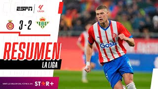 ¡GIRONA LO GANÓ SOBRE LA HORA ANTE BETIS  Girona 32 Betis  RESUMEN [upl. by Anitak504]