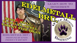 How to Home Brew Beer Product Review  A review of the Edelmetall Brü® Propane Burner [upl. by Parke406]