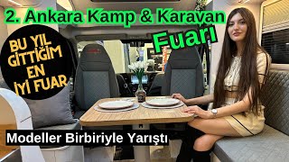 2 ANKARA KAMP KARAVAN FUARI BU YIL GİTTİĞİM EN İYİ FUAR HER BÜTÇEYE UYGUN KARAVANLAR BU VİDEO DA [upl. by Leschen352]