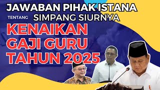 Jawaban Pihak Istana tentang Simpang Siurnya Kenaikan Gaji Guru [upl. by Almeda]