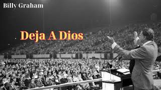 deja a dios  Billy Graham [upl. by Aeduj]