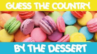 Guess the Country by Their Famous Dessert  Fun Quiz Challenge [upl. by Ayhtak]