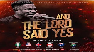 AND THE LORD SAID YES  NSPPD  11TH APRIL 2024 [upl. by Ginevra]