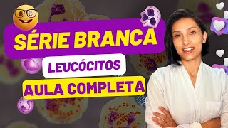 Série Branca Completa Leucócitos  Glóbulos Brancos biomedicina biologia [upl. by Ferreby]