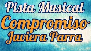 Pista Musical  Compromiso  Javiera Parra y Los Imposibles Karaoke [upl. by Voorhis205]