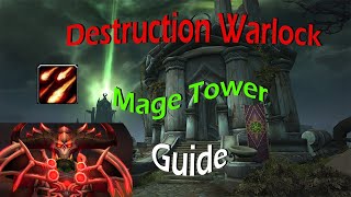 Destruction Warlock Mage Tower Guide  WoW Dragonflight  No Trinket No exploit Easy and simple [upl. by Annehs]