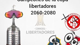 campeones de la copa libertadores 20602080 [upl. by Barolet]