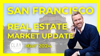 SF Real Estate May 2024 Whats Happening [upl. by Eymaj166]