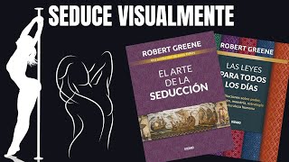 Seduce visualmente para obtener poder  Las leyes para todos los dias  Robert Greene [upl. by Boonie]