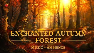 Enchanted Forest Autumn Ambience 🍂🍄🧚🏻‍♀️ Fantasy Music amp Ambience  ASMR to Study Read and Relax [upl. by Eimat]