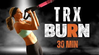 30 Minute TRX Burn Workout Strength Cardio amp Sculpt Suspension Training [upl. by Blodget]