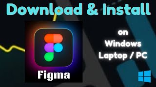 How to Download amp Install Figma on Windows Laptop or PC [upl. by Zoba]