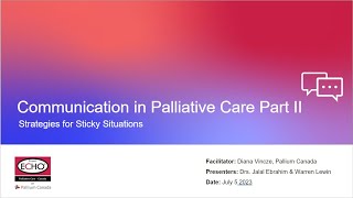 Communication in Palliative Care Part II – Strategies for Sticky Situations ECHO Standalone [upl. by Billie]