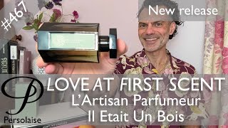 LArtisan Parfumeur Il Etait Un Bois perfume review on Persolaise Love At First Scent ep 467 [upl. by Ettevey]