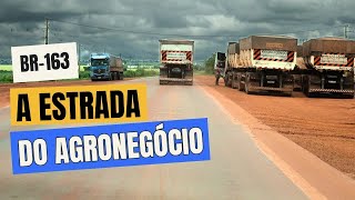 O Agro gera riqueza e desenvolvimento na região cortada pela BR163 [upl. by Nitsir443]