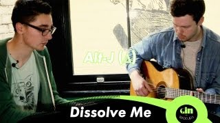 AltJ  Dissolve Me acoustic  GiTC [upl. by Aggarwal974]