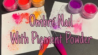 Ombré Nails  Pigment Powder  How To Tutorial  The Additude Shop [upl. by Ignacia]