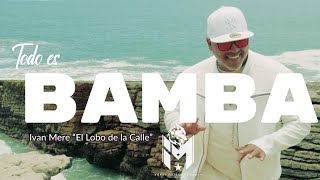 IVAN MERE  Todo es Bamba VIDEO OFICIAL [upl. by Voltz899]