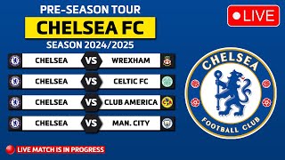 CHELSEA FC PRESEASON TOUR 202425 SCHEDULE  CHELSEA FC PREMIER LEAGUE FIXTURES 202425 [upl. by Odelinda486]