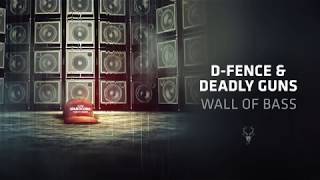 DFence amp Deadly Guns  Wall Of Bass [upl. by Arreic184]