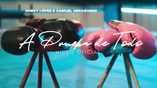 A PRUEBA DE TODO  Nimsy López feat Samuel Hernández [upl. by Tshombe]