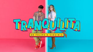 Zé Felipe e Virginia  Tranquilita Videoclipe Oficial [upl. by Erej]