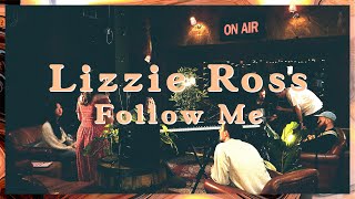 Lizzie Ross  Follow Me [upl. by Aerdnat]