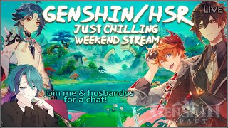 GENSHIN amp HSR  Just Chilling Stream  Abyss farming chatting [upl. by Ratcliff211]