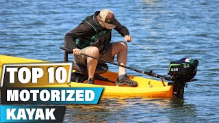 Best Motorized Kayaks In 2024  Top 10 Motorized Kayak Review [upl. by Nielson]