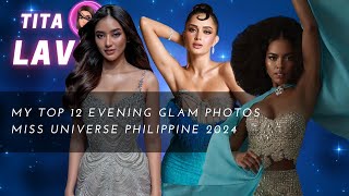 MY TOP 12 BEST EVENING GLAM PHOTOS Miss Universe Philippines 2024 [upl. by Caesaria351]