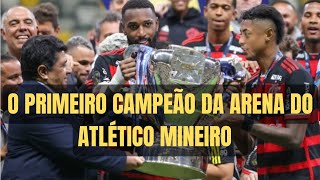 FLAMENGO O PRIMEIRO CAMPEÃO DA ARENA MRV [upl. by Naz]