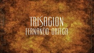 Trisagion  Fernando Ortega [upl. by Goff]