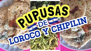 PUPUSAS DE LOROCO Y CHIPILIN CON QUESO Riquisimo y fácil [upl. by Kessel]