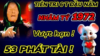 TIÊN TRI TIẾT LỘ SỰ THẬT 6 THÁNG ĐẦU NĂM 2024  NHÂM TÝ 1972 CHÚ Ý VƯỢT HẠN  53 ĐỔI VẬN PHÁT TÀI [upl. by Hardner523]