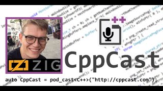 CppCast Episode 342 Zig with Andrew Kelley [upl. by Reiss]